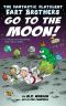 [The Fantastic Flatulent Fart Brothers 02] • The Fantastic Flatulent Fart Brothers Go to the Moon! · A Spaced Out Comedy SciFi Adventure That Truly Stinks (Humorous Action Book for Preteen Kids Age 9-12) · US Edition